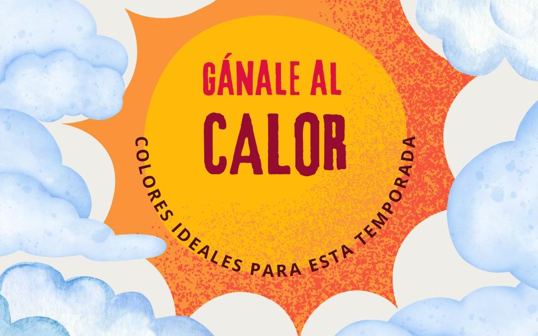 ¡Gánale al calor!